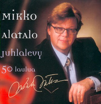 Mikko Alatalo Juhlalevy 50 laulua